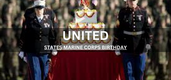 UNITED STATES MARINE CORPS BIRTHDAY  [यूनाइटेड स्टेट्स मरीन कॉर्प्स जन्मदिन]